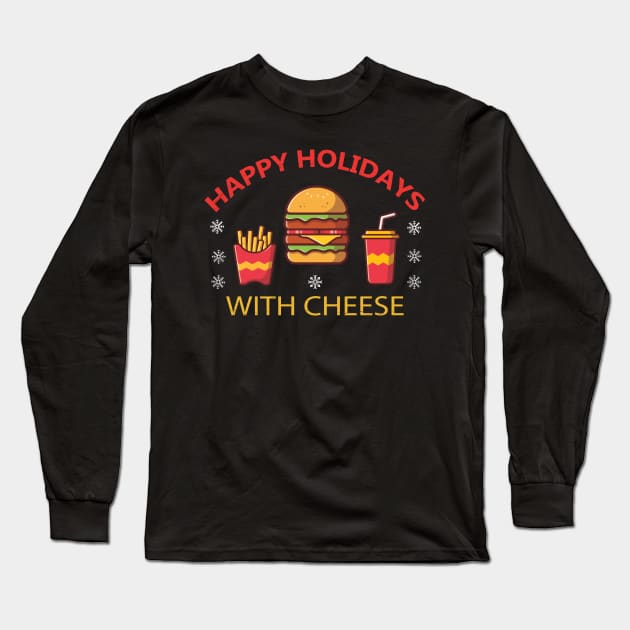 happy holidays with cheese 🧀 Long Sleeve T-Shirt by Morad Rif